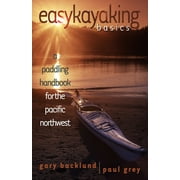Easykayaking Basics: A Paddling Handbook for the Pacific Northwest, Used [Paperback]