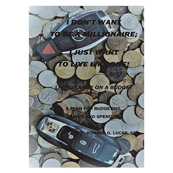 Pre-Owned I Don't Want to be a Millionaire; I Just Want to Live Like One! Paperback