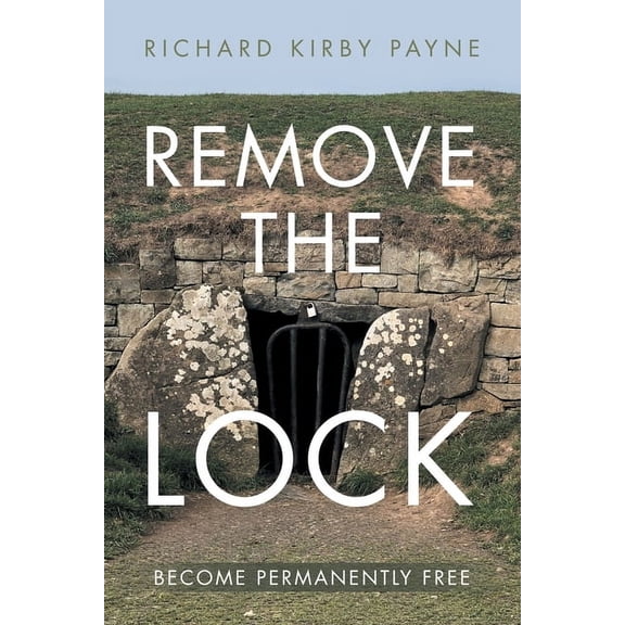 Remove the Lock: Become Permanently Free, (Paperback)