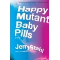 thumbnail image 1 of Pre-Owned Happy Mutant Baby Pills: A Novel, 9780061990502, 0061990507, Paperback,, 1 of 1