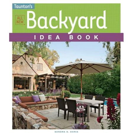 All New Backyard Idea Book
