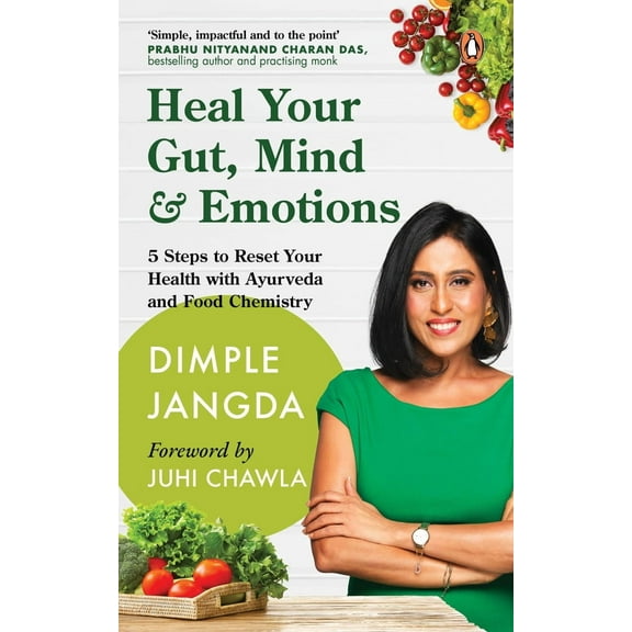 Heal Your Gut, Mind & Emotions : 5 Steps to Reset Your Health with Ayurveda and Food Chemistry (Paperback)