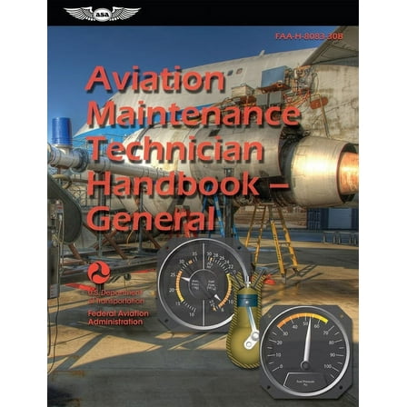 Asa FAA Handbook Aviation Maintenance Technician Handbook--General (2025): Faa-H-8083-30b, (Paperback)