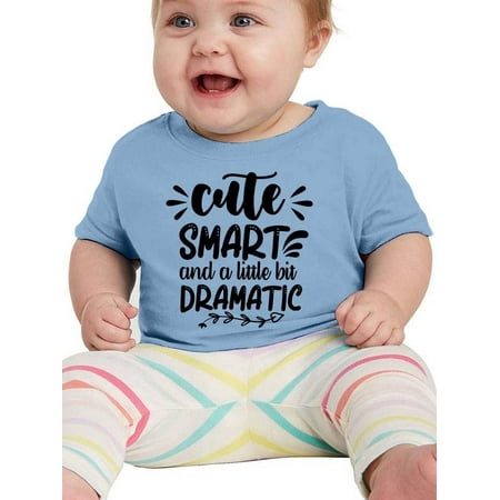 

Cute Smart And Dramatic T-Shirt Infant -Smartprints Designs 24 Months