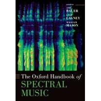 Oxford Handbooks The Oxford Handbook of Spectral Music, (Hardcover)