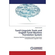 Tamil Linguistic Tools and English-Tamil Machine Translation System (Paperback)