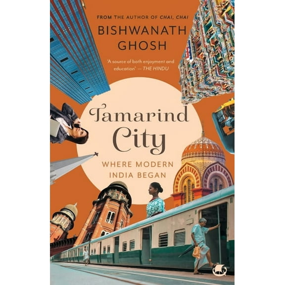 Tamarind City: Where Modern India Began, (Paperback)