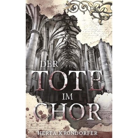 Herta Krondorfer Der Tote im Chor: Mittelalterkrimi (Paperback)