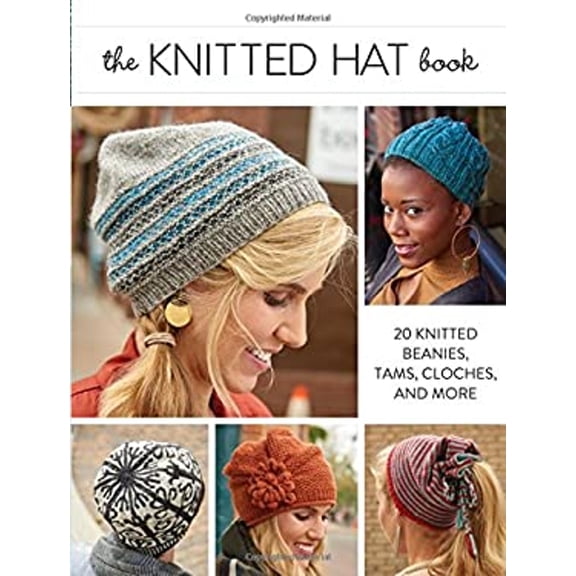 Pre-Owned The Knitted Hat Book : 20 Knitted Beanies, Tams, Cloches, and More (Paperback)