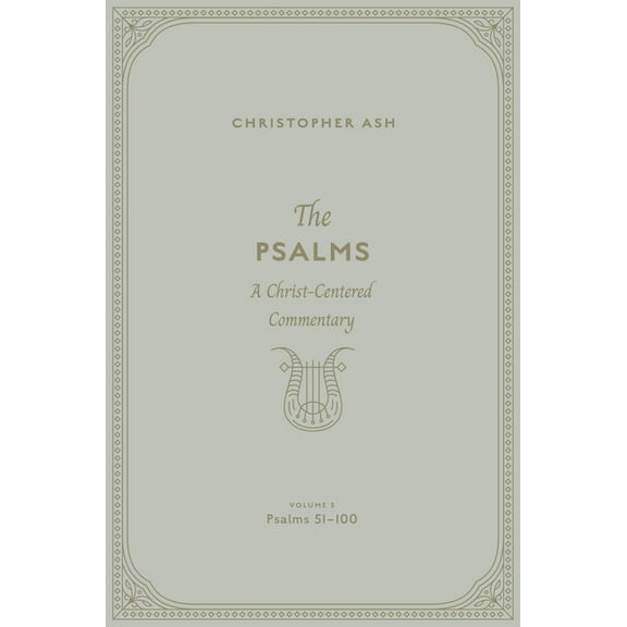The Psalms: A Christ-Centered Commentary (Volume 3, Psalms 51-100) Volume 2, (Hardcover)