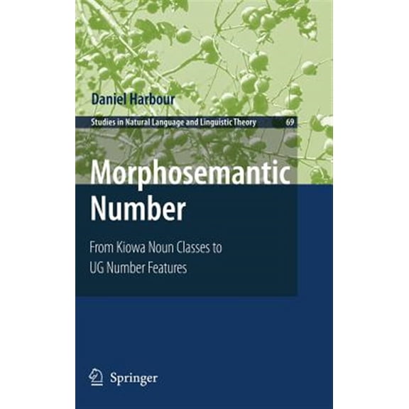 Pre-Owned Studies in Natural Language and Linguist Morphosemantic Number:: From Kiowa Noun Classes to Ug Number Features, Book 69, (Hardcover)
