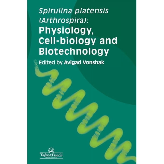 Spirulina Platensis Arthrospira: Physiology, Cell-Biology And Biotechnology, (Hardcover)