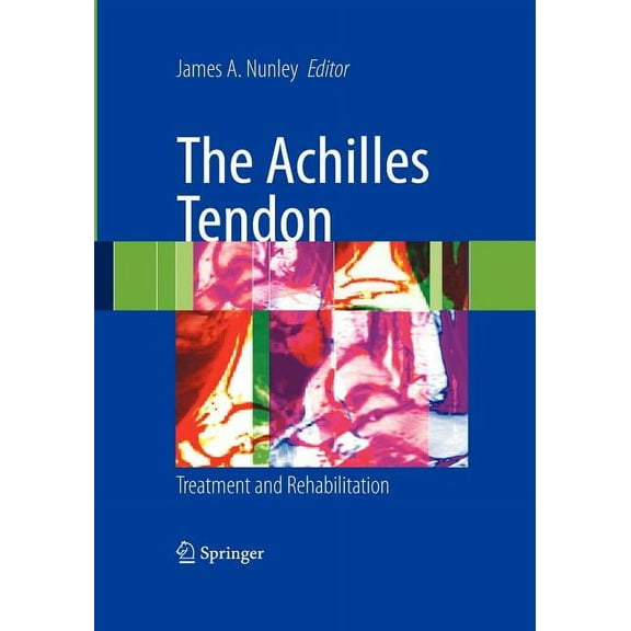The Achilles Tendon: Treatment and Rehabilitation, (Hardcover)