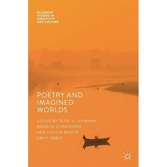 Palgrave Studies in Creativity and Cultu Poetry and Imagined Worlds, (Hardcover)