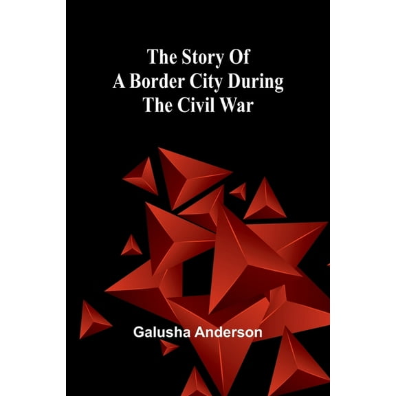 The story of a border city during the Civil War, (Paperback)