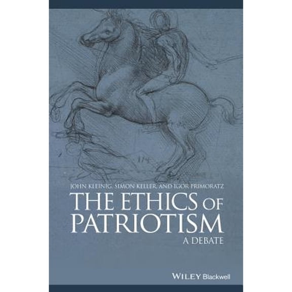 Pre-Owned The Ethics of Patriotism: A Debate (Paperback 9780470658857) by John Kleinig, Simon Keller, Igor Primoratz
