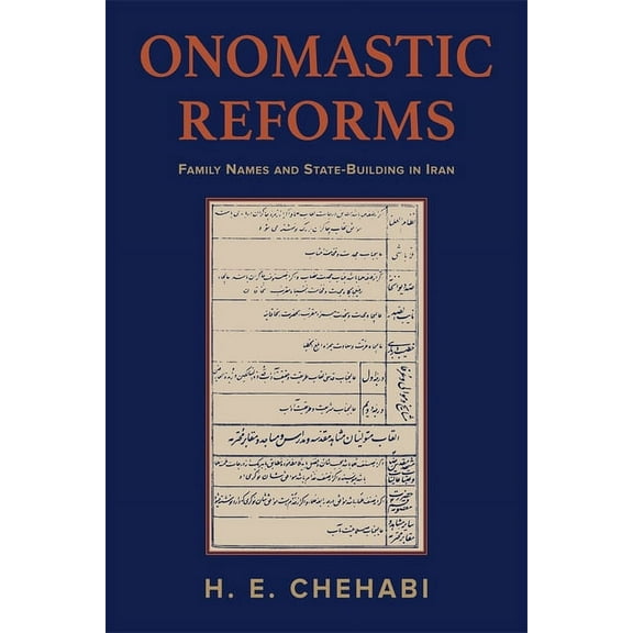 Ilex: Onomastic Reforms: Family Names and State Building in Iran (Paperback)