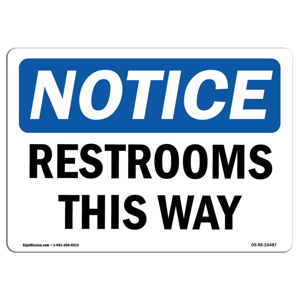 SignMission OS-NS-D-710-L-16487 7 x 10 in. OSHA Notice Sign - Notice  Restrooms This Way - Walmart.com