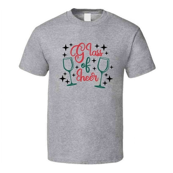 Glass Of Cheer Tee Fun Christmas Tshirt Holiday Wine T Shirt