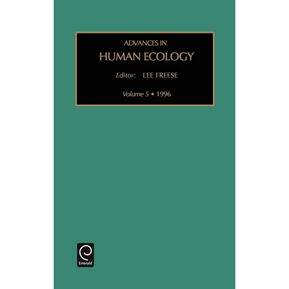 Advances in Human Ecology Advances in Human Ecology, Book 5, (Hardcover)