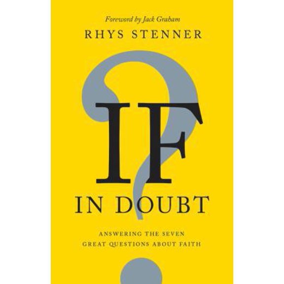 Pre-Owned If In Doubt: Answering the Seven Great Questions about Faith (Paperback) 1617957569 9781617957567