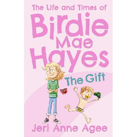 Birdie Gift - The Gift : The Life and Times of Birdie Mae Hayes #1