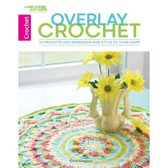 Pre-Owned Overlay Crochet Pillows: 10 Projects Add Dimension and Style to Your Home (Paperback) 1464776938 9781464776939