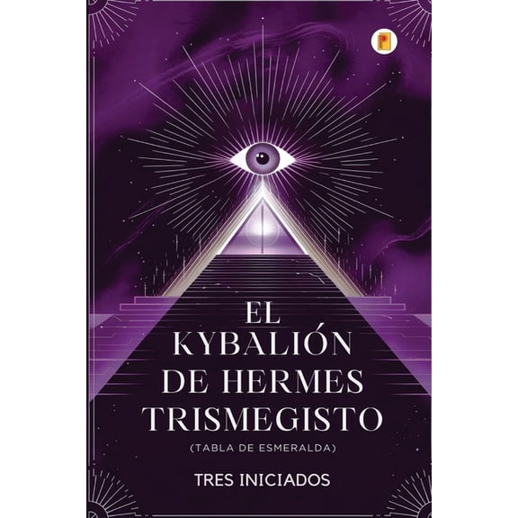 El KybaliÃ³n de Hermes Trismegisto (Tabla de Esmeralda), (Paperback)