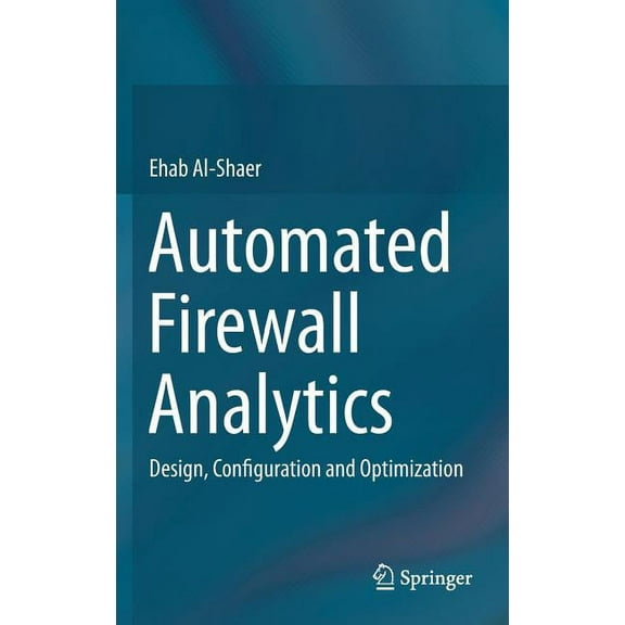 Automated Firewall Analytics: Design, Configuration and Optimization, (Hardcover)