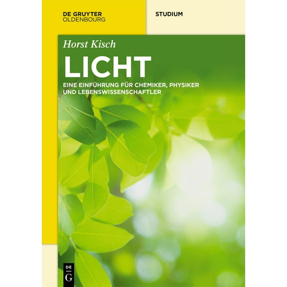 de Gruyter Studium Licht: Eine Einführung Für Chemiker, Physiker Und Lebenswissenschaftler, (Paperback)