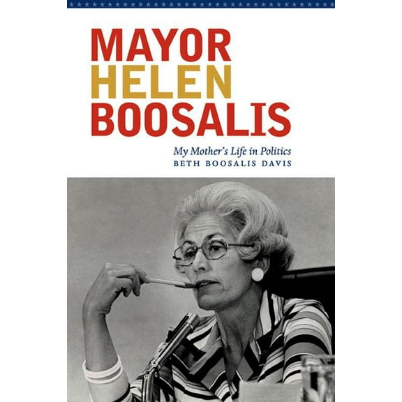 Mayor Helen Boosalis : My Mother's Life in Politics (Paperback)
