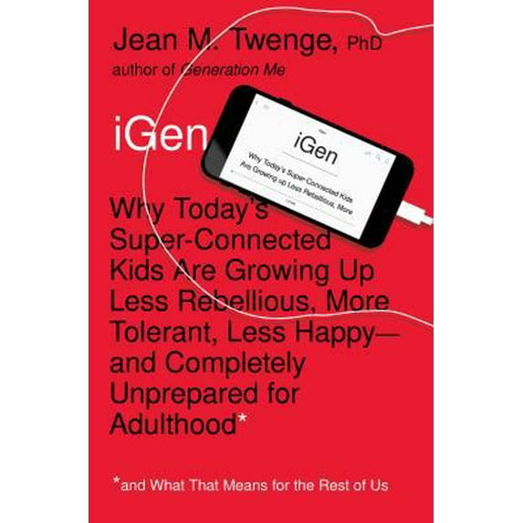 Pre-Owned iGen: Why Today's Super-Connected Kids Are Growing Up Less Rebellious, More Tolerant, Less Happy--and Completely Unprepared for Adulthood--and What T... (Hardcover) 1501151983 9781501151989