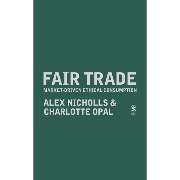 Fair Trade: Market-Driven Ethical Consumption, (Hardcover)