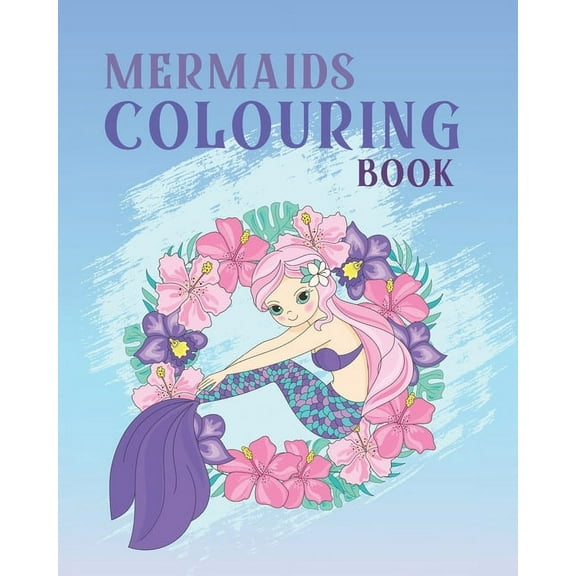 Mermmaids Coloring Book: 32 Cute, Unique Coloring Pages Of Beautiful Mermaids and Underwater Sea Creatures For Kids and , (Paperback)