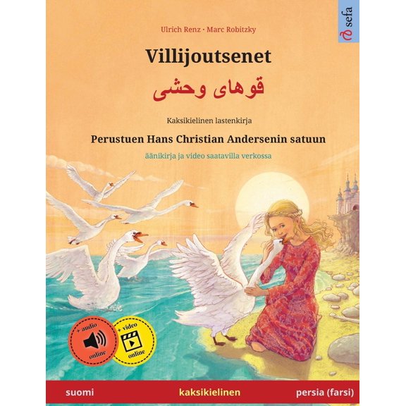 Sefa Kuvakirjoja Kahdella KielellÃ¤ Villijoutsenet - قوهای وحشی (s, (Paperback)