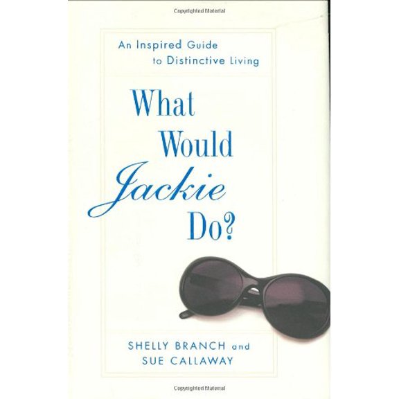 Pre-Owned What Would Jackie Do? An Inspired Guide to Distinctive Living (Hardcover) 1592401902 9781592401901