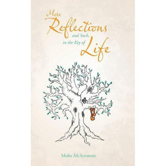 More Reflections and Such, in the Key of Life (Hardcover) by Mobe McScrotom