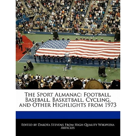 1973 Baseball - The Sport Almanac : Football, Baseball, Basketball, Cycling, and Other Highlights from 1973