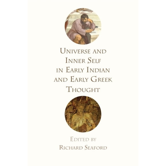 Universe and Inner Self in Early Indian and Early Greek Thought, (Hardcover)