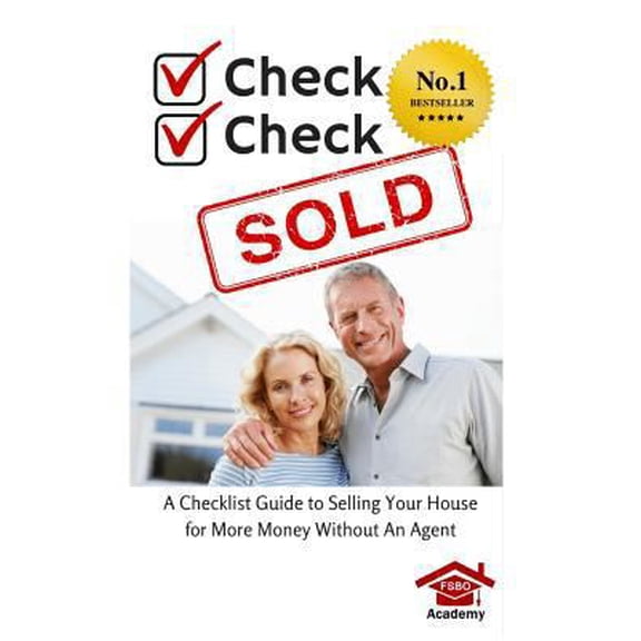 Pre-Owned Check, Check, SOLD: A Checklist Guide To Selling Your Home For More Money Without An Agent (Paperback)