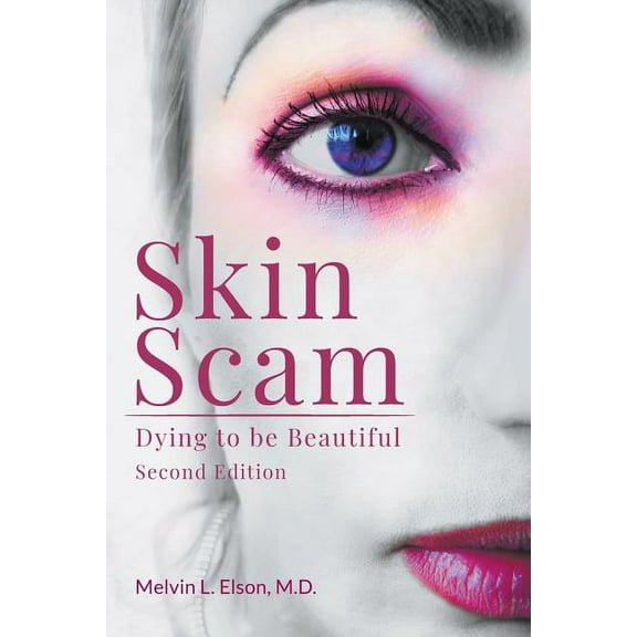 Skin Scam: Dying to be Beautiful, (Paperback)