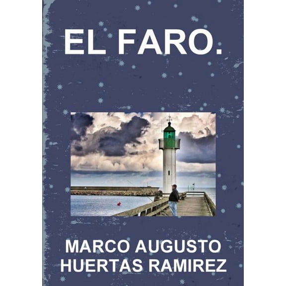El Faro, (Paperback)