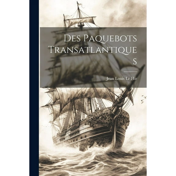 Des Paquebots Transatlantiques (Paperback)