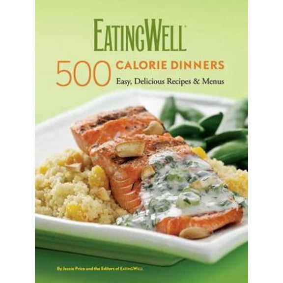 Pre-Owned Eatingwell 500 Calorie Dinners: Easy, Delicious Recipes & Menus (Hardcover) 0881508462 9780881508468