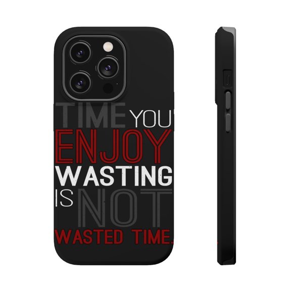 DistinctInk Tough Case for Apple iPhone 15 PRO (6.1" Screen), Compatible with MagSafe Charging - Time Enjoy Wasting Not Wasted Time
