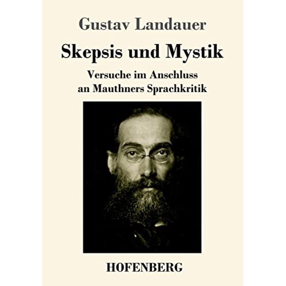 Skepsis und Mystik: Versuche im Anschluss an Mauthners Sprachkritik (Paperback)