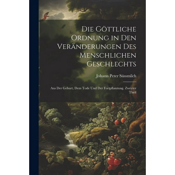 Die göttliche Ordnung in den Veränderungen des menschlichen Geschlechts (Paperback)