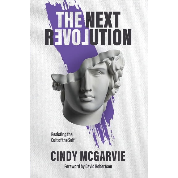 The Next Revolution: Resisting the Cult of the Self, (Paperback)