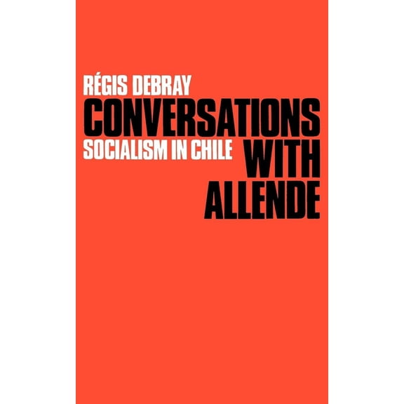 Pre-Owned Conversations with Allende: Socialism in Chile (Paperback) 0902308432 9780902308435