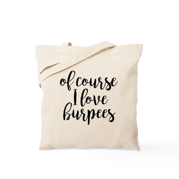 CafePress - Of Course I Love Burpees Tote Bag - Unisex Canvas Tote Bag, Beige, 1-Piece